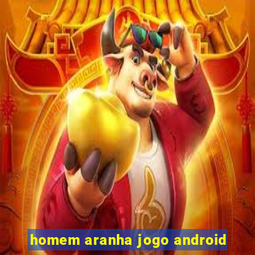 homem aranha jogo android